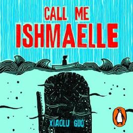 "Call Me Ishmaelle" by Guo, Xiaolu, 1973-