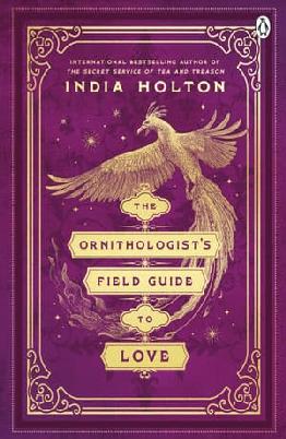 "The Ornithologist's Field Guide to Love" by Holton, India