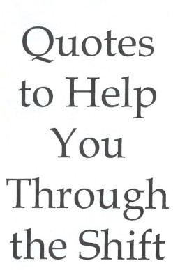 Quotes to Help You Through the Shift