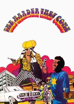 The harder they come