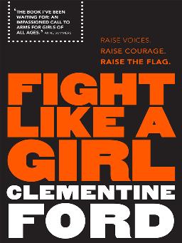 Cover of Fight Like a Girl by Clementine Ford