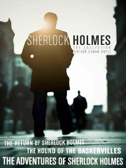 Cover of Sherlock Holmes: The Collection