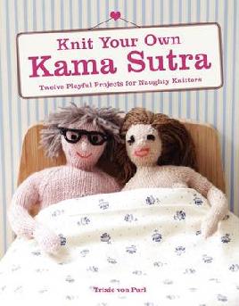 Cover of Knit your own kama sutra