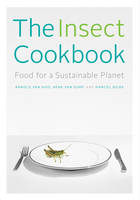 Cover of The insect cookbook: Food for a sustainable planet