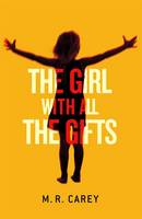 Cover of The girl with all the gifts