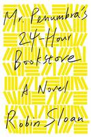 Cover of Mr Penumbra's 24-Hour Bookstore