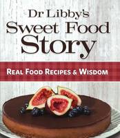 Cover of Dr Libby's Sweet Food Story
