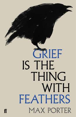 Cover of Grief is the thing with feathers