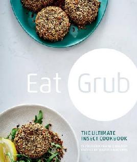 Cover of Eat Grub:the ultimate insect cookbook