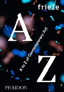 Cover for Frieze A - Z of Contemporary Art