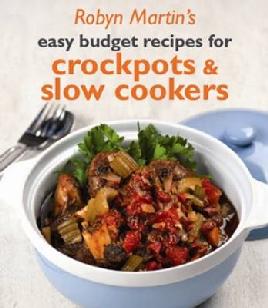 Cover of Robyn Martin's Easy Budget Recipes for Crockpots & Slow Cookers
