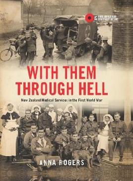 Catalogue link for With Them Through Hell: New Zealand Medical Services in the First World War