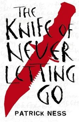 Cover of The Knife of Never Letting Go