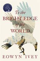 Cover of 'to the bright edge of the world'