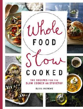 Cover of Whole food slow cooked