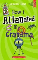 Cover of How I alienated my Grandma