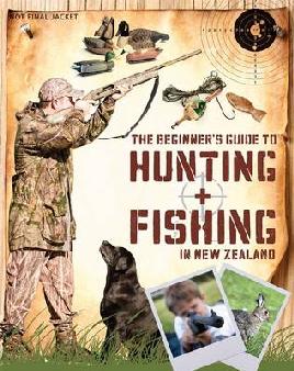 Cover of The Beginner's Guide to Hunting and Fishing