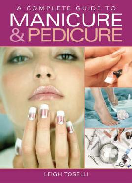 Cover of Complete Guide to Manicure & Pedicure