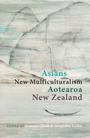 Catalogue link for Asians: New multiculturalism in Aotearoa New Zealand